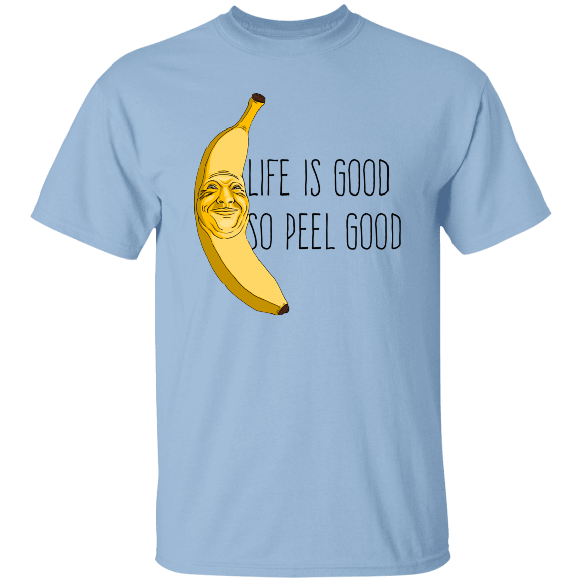 Life Is Good T-Shirt (Light) - Peel Good Shop
