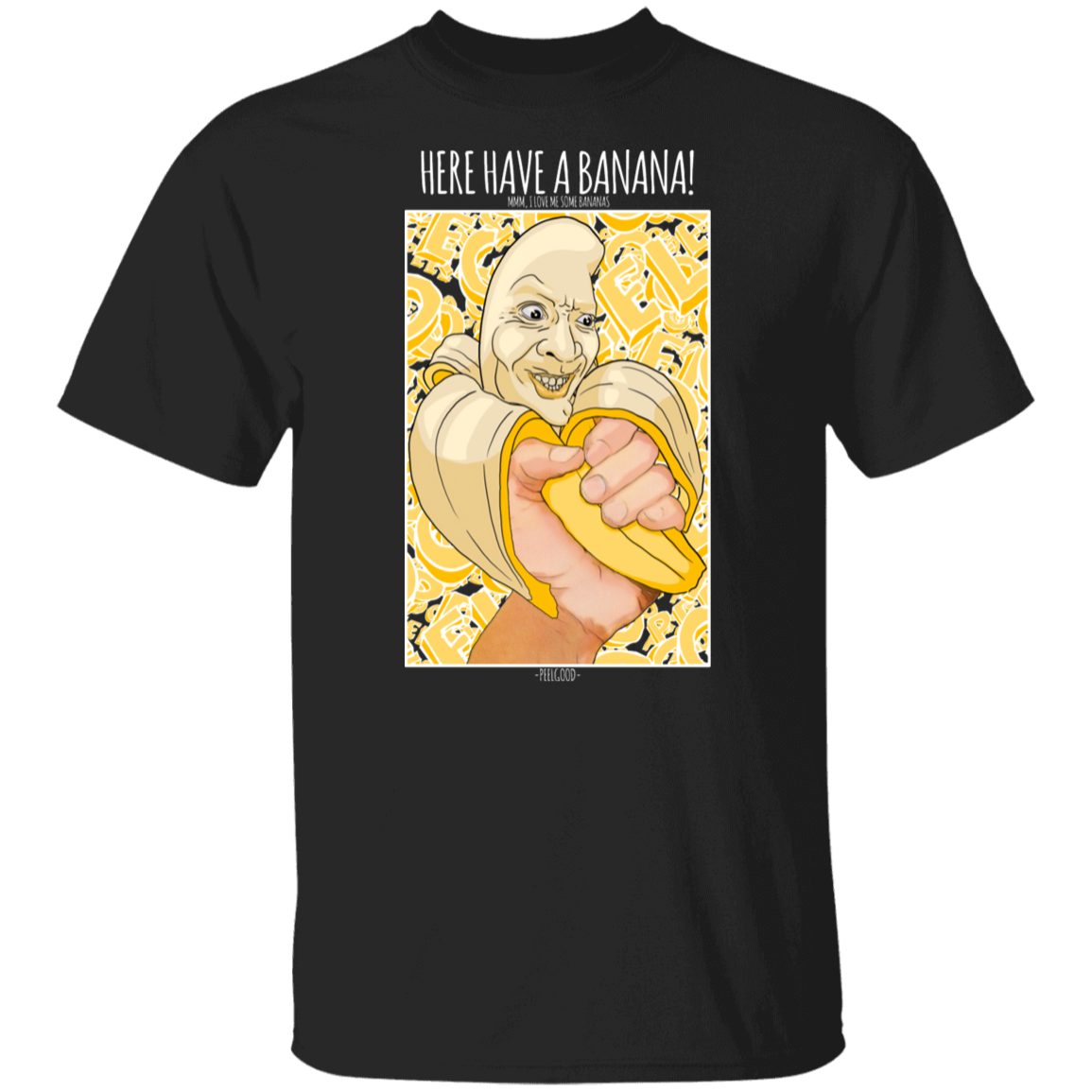 Have a Banana T-Shirt - Peel Good Shop